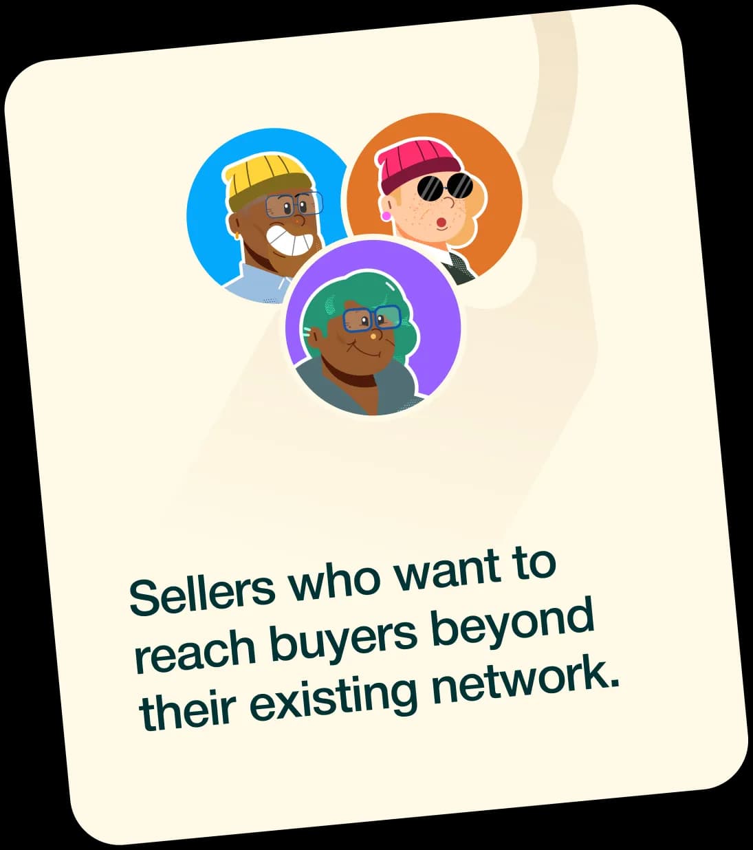 Sellers who want to reach buyers beyond their existing network